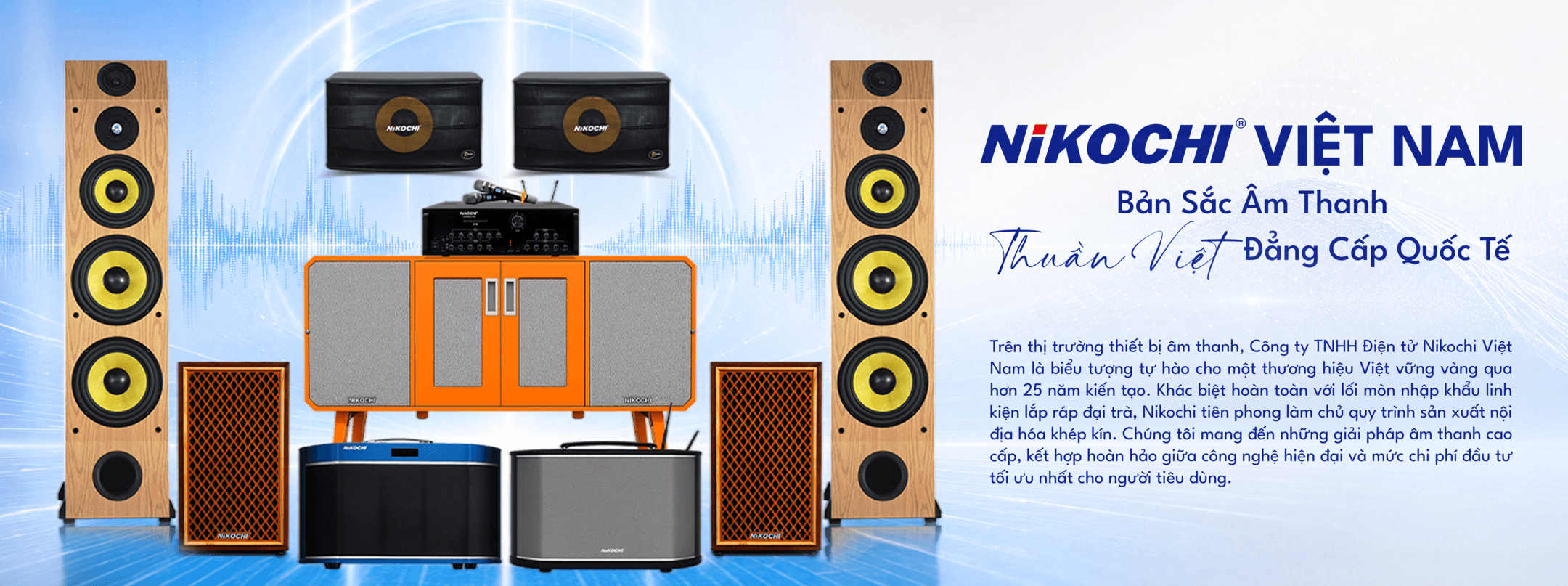 Nikochi Việt Nam, bản sắc âm thanh thuần Việt đẳng cấp quốc tế: loa cột, loa karaoke, loa Active và amply Nikochi