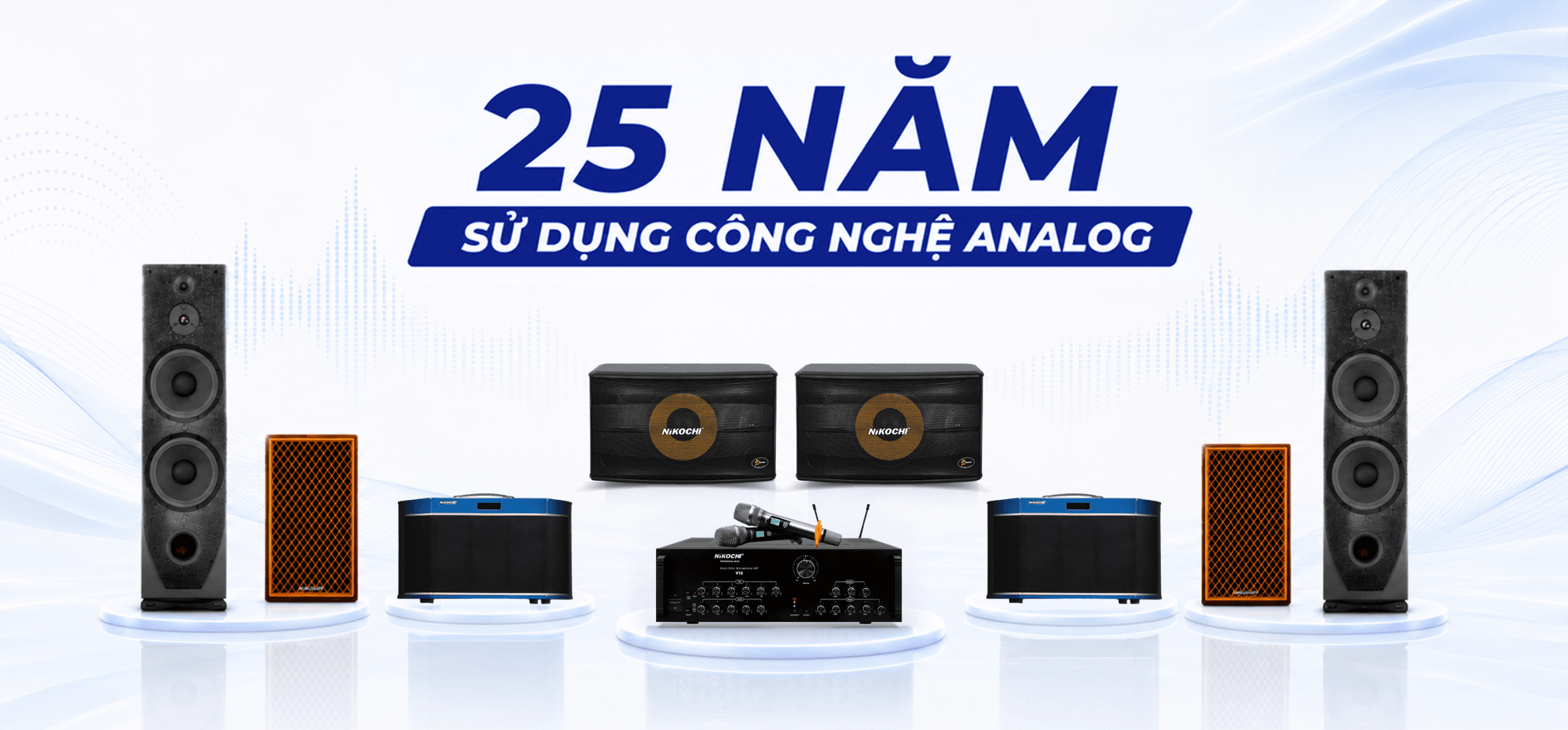 25 năm sử dụng công nghệ Analog: loa cột, loa karaoke, loa di động và amply Nikochi